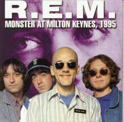 REM : Monster at Milton Keynes